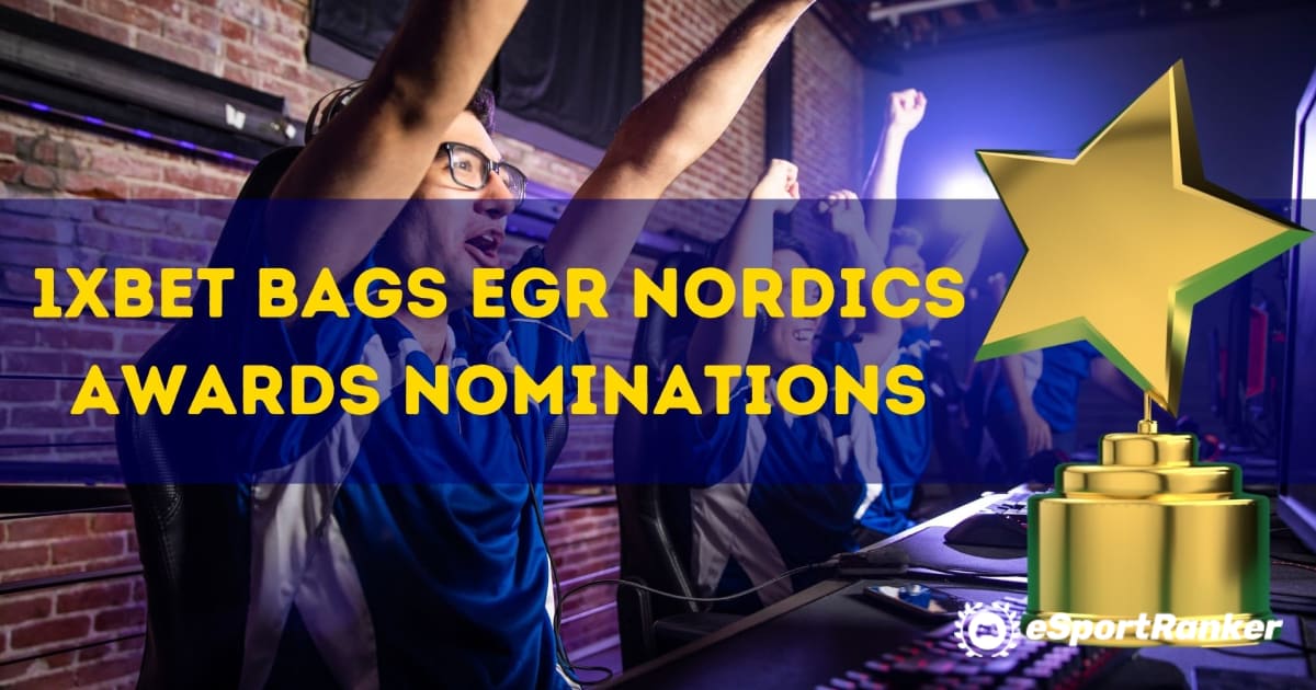 1xBet بیگ EGR Nordics ایوارڈز کی نامزدگی