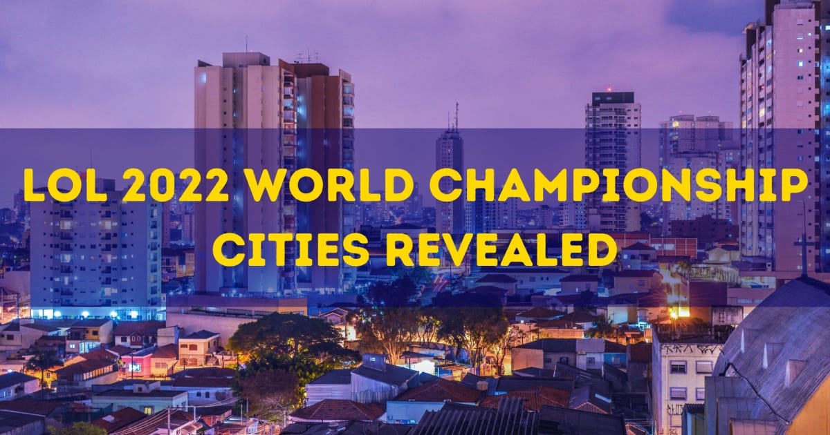 ایل او ایل 2022 ورلڈ چیمپیئن شپ کے شہروں کا انکشاف